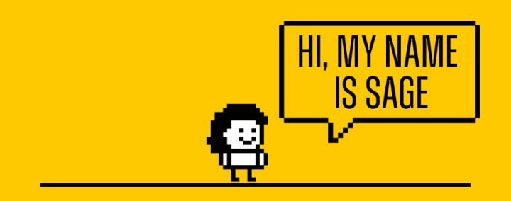 Black text on a yellow background - little animated non gender character with black hair and white body, smiling face with speech bubble saying Hi my name is Sage.